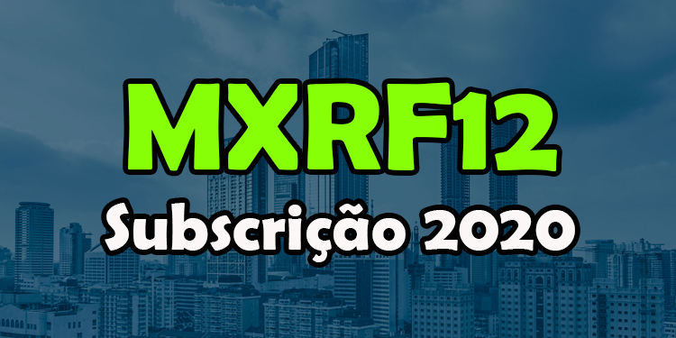 MXRF12 – Direito de subscrição de cotas do MXRF11- O que é ?